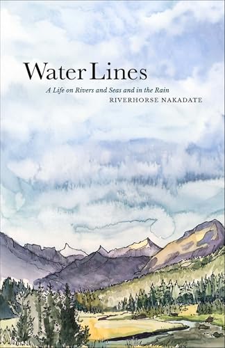Water Lines: A Life on Rivers and Seas and In the Rain
