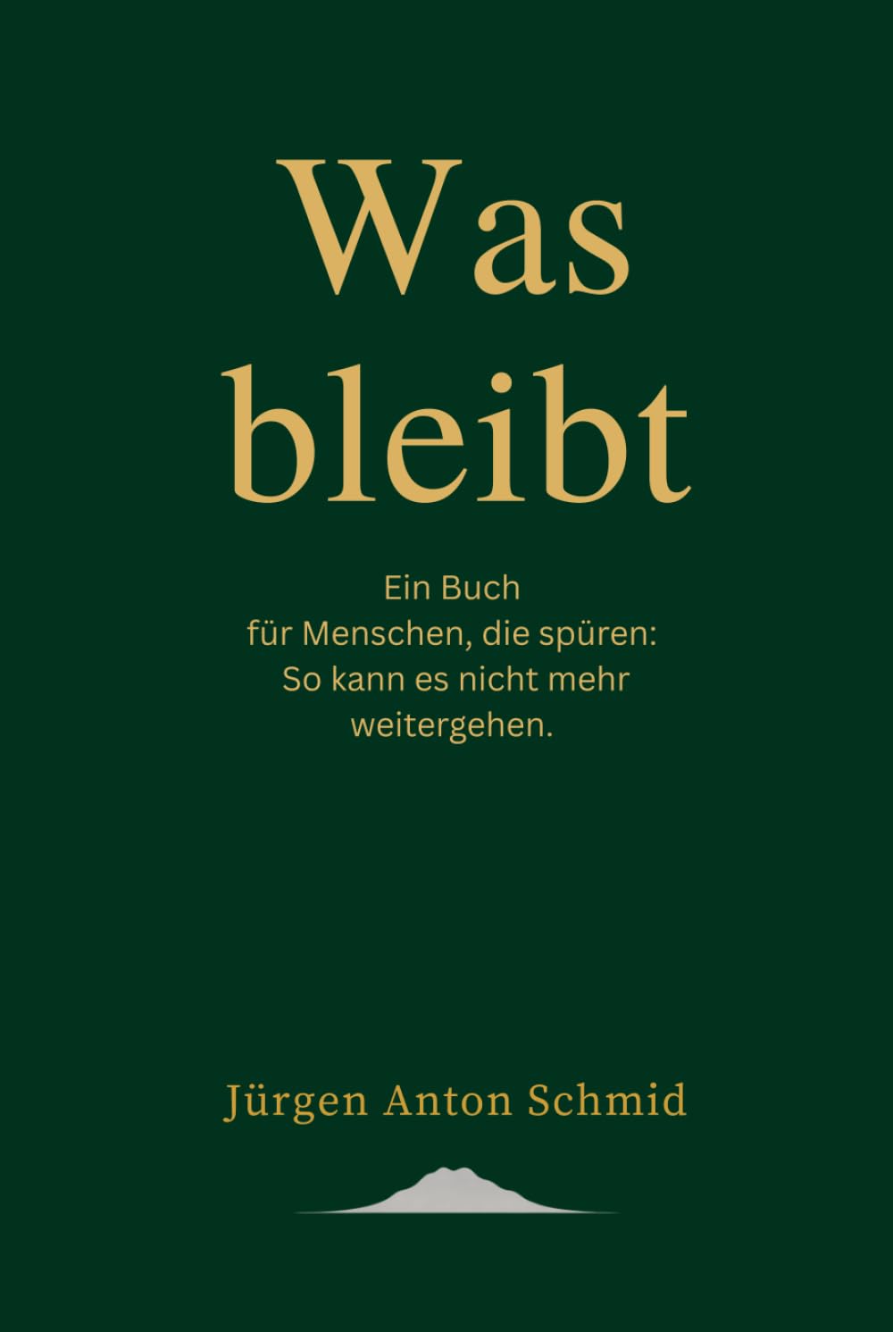 Was bleibt: Acht Wochen innerer Leichtigkeit (Der Weg zur inneren Klarheit)