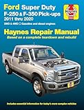 Ford Super-Duty F-250 & F-350 2WD & 4WD Gas & Diesel Engine Pick-ups (2011-2020) Haynes Repair Manual (Does not include F-450 or F-550 models. Includes coverage apart from specific exclusion noted)