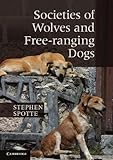 spotted unimi  [Societies of Wolves and Free-ranging Dogs] [By: Spotte, Stephen] [March, 2012]