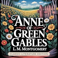 Couverture de Anne of Green Gables (Classic Literature Edition)
