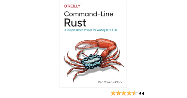 Command-Line Rust: A Project-Based Primer for Writing Rust CLIs