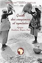 Download Guide des croyances et symboles: Afrique : Bambara, Dogon, Peul PDF