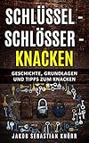 schloss ausbauen schlüssel abgebrochen  Schlüssel - Schlösser - Knacken: Geschichte, Grundlagen und Tipps zum knacken