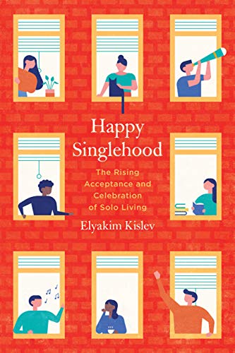 Télécharger Happy Singlehood: The Rising Acceptance and Celebration of Solo Living (English Edition) livre En ligne