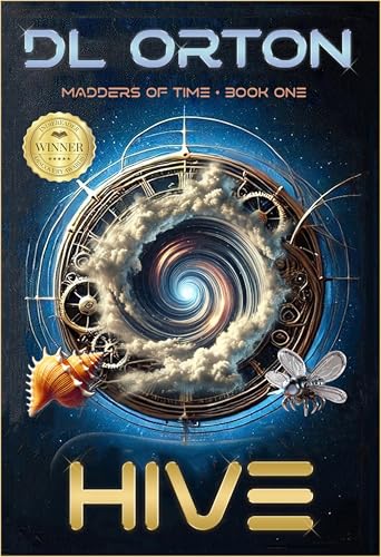 Hive: A Dystopian Time-Travel Thriller (Madders of...