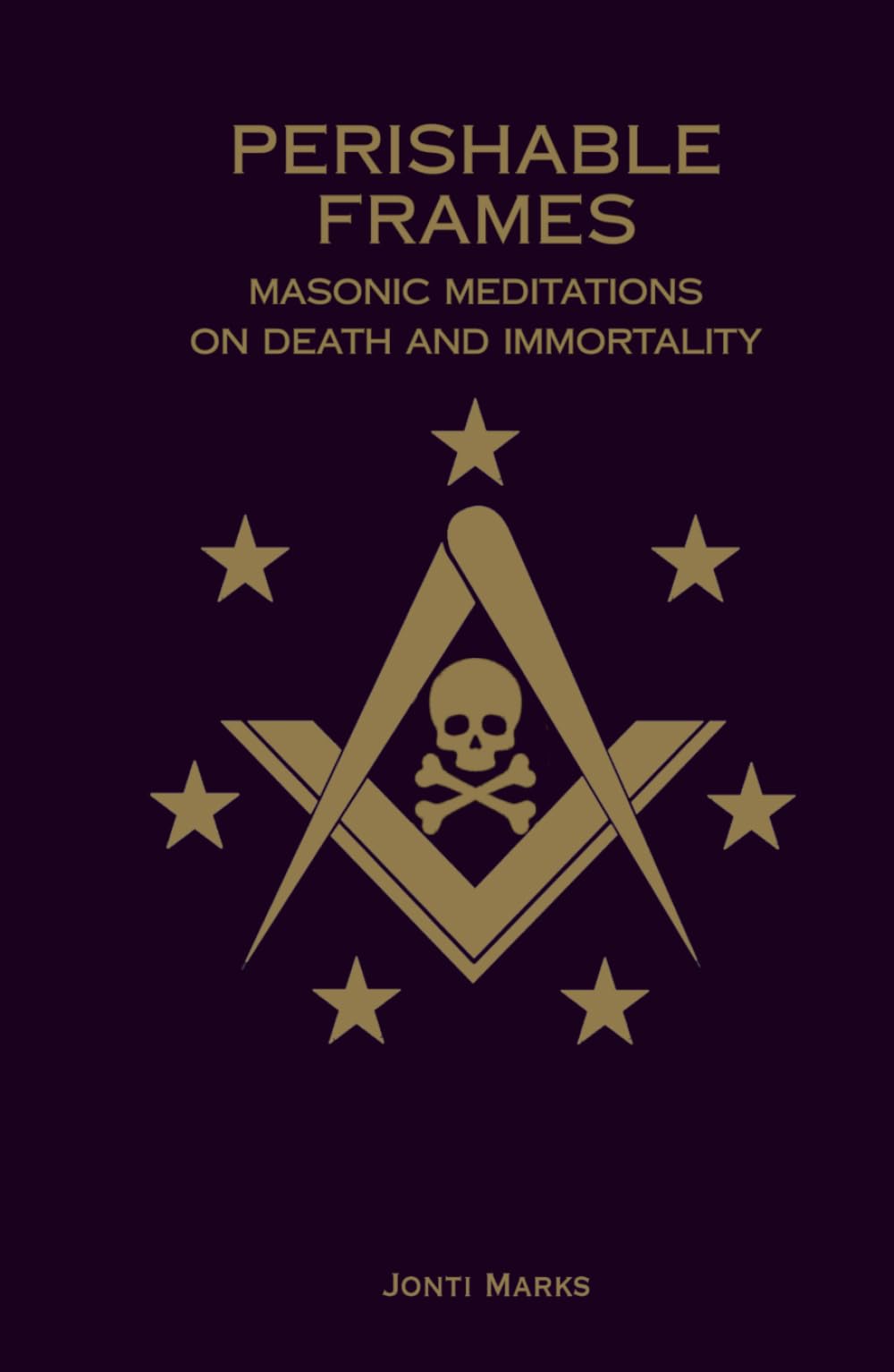 Perishable Frames: Masonic Meditations on Death and Immortality