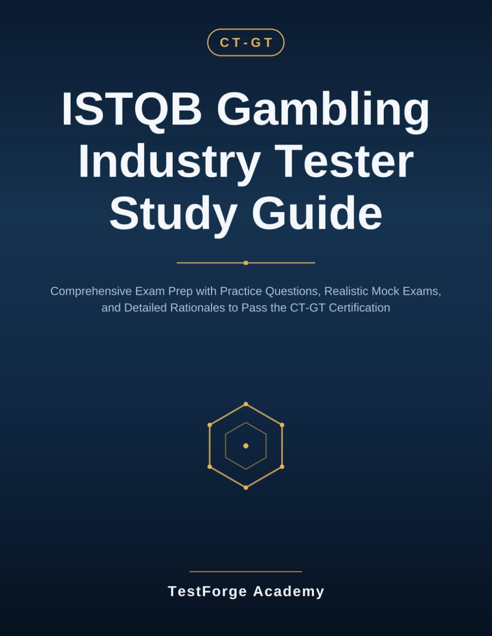ISTQB Gambling Industry Tester Study Guide: Comprehensive Exam Prep with Practice Questions, Realistic Mock Exams, and Detailed Rationales to Pass the CT-GT Certification