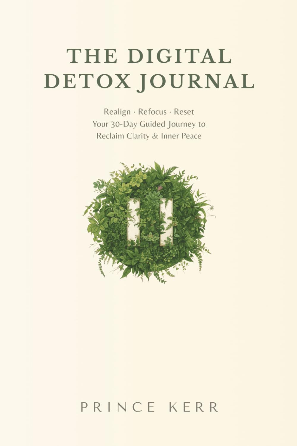 The Digital Detox Journal: Your 30-Day Digital Detox Guide