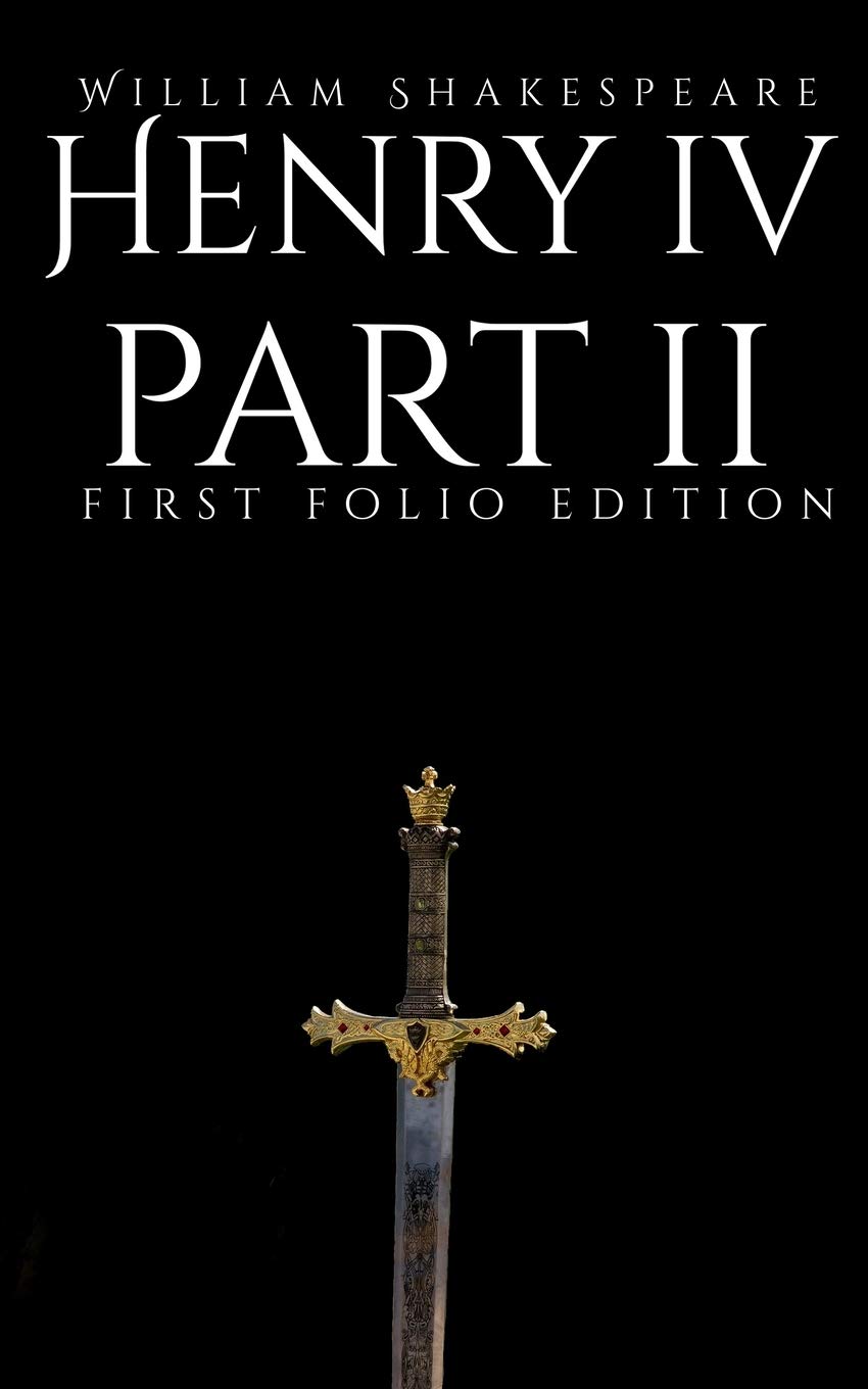Henry IV Part II: First Folio Edition