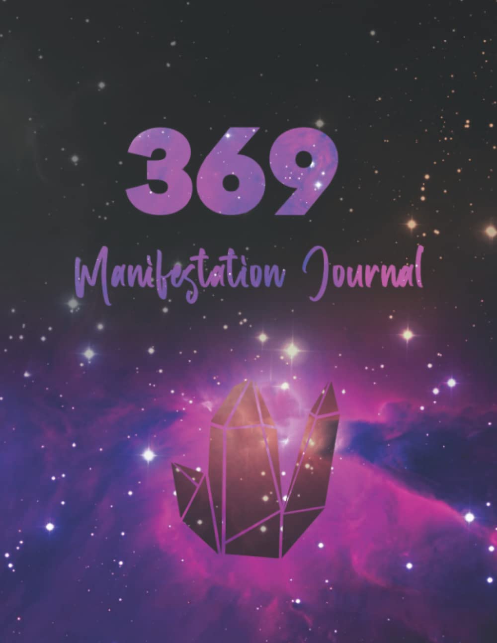 369 Manifestation Journal: Key To Your Dream Life and Law Of Attraction Workbook