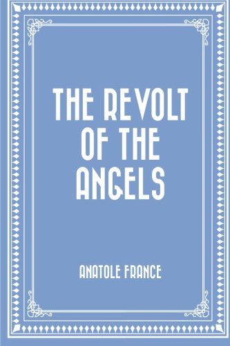 The Revolt of the Angels 1523392320 Book Cover