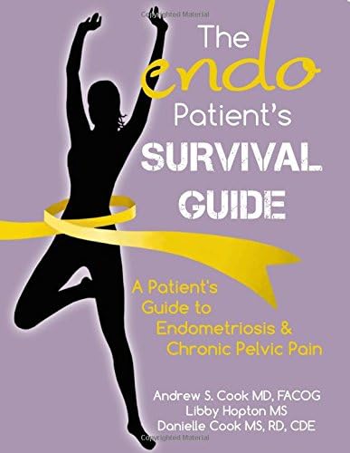 The Endo Patient’s Survival Guide: A Patient’s Guide to Endometriosis & Chronic Pelvic Pain