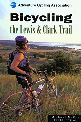 Bicycling the Lewis & Clark Trail Bicycling the Lewis & Clark Trail