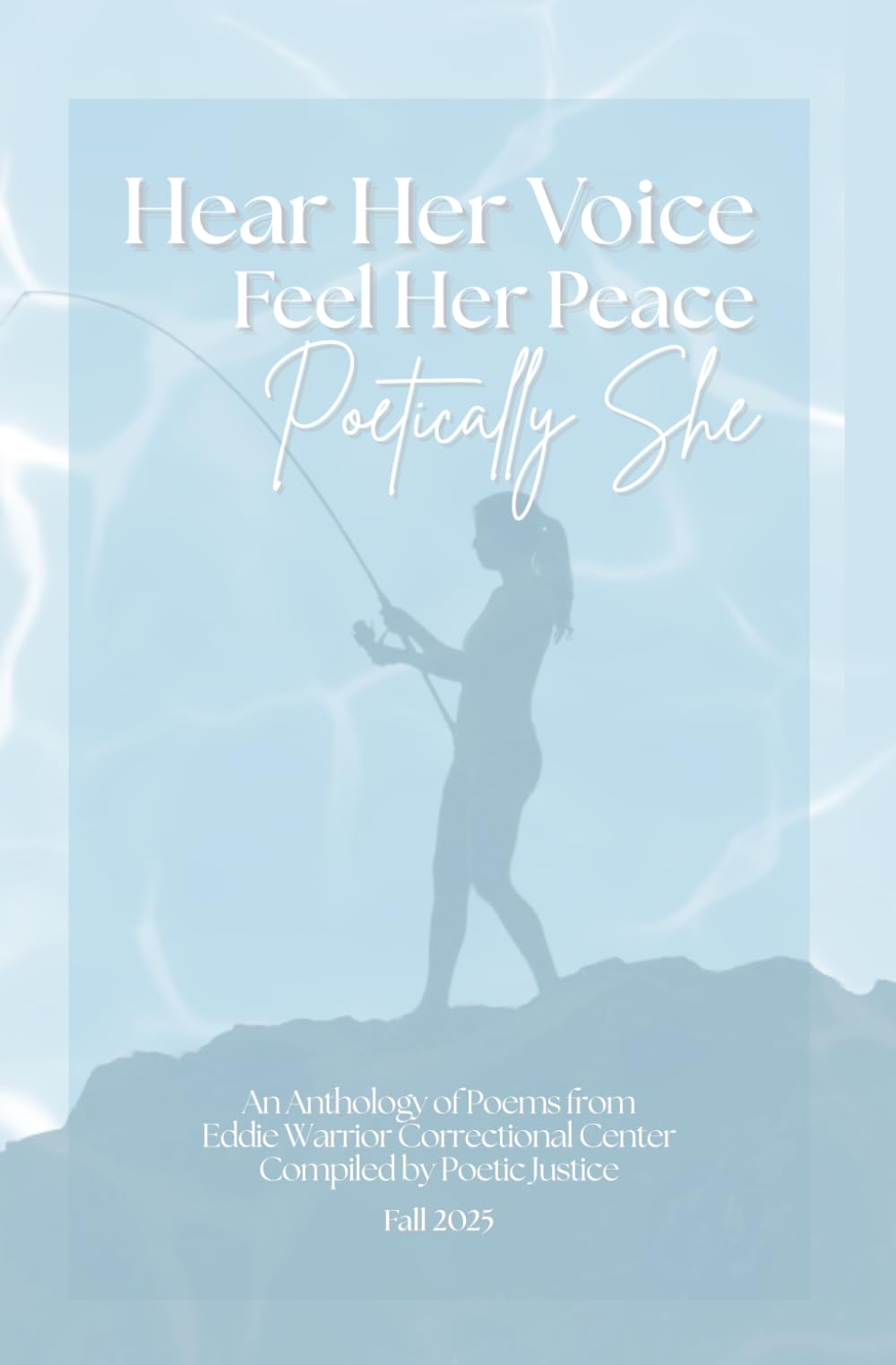 Hear Her Voice, Feel Her Peace, Poetically She