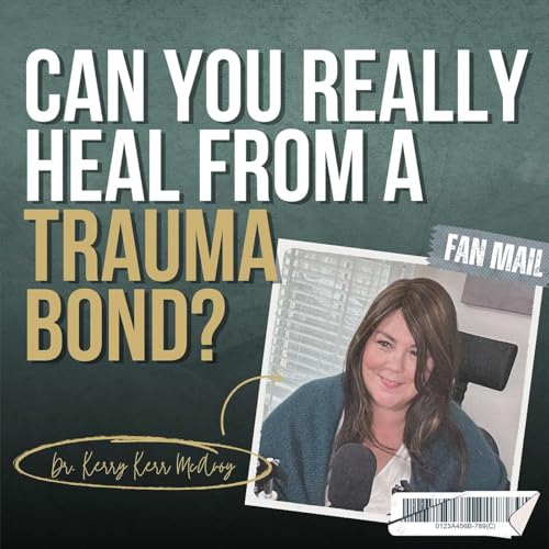 Page de couverture de Can You Really Heal a Trauma Bond? + Why Do Narcissists Cheat? Answering Your Fan Mail