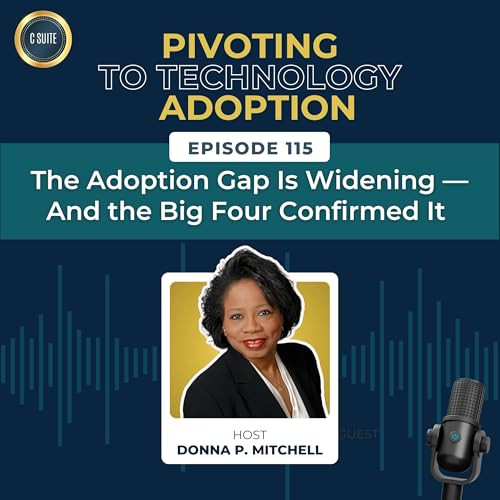 The Adoption Gap Is Widening &mdash; And the Big Four Confirmed It