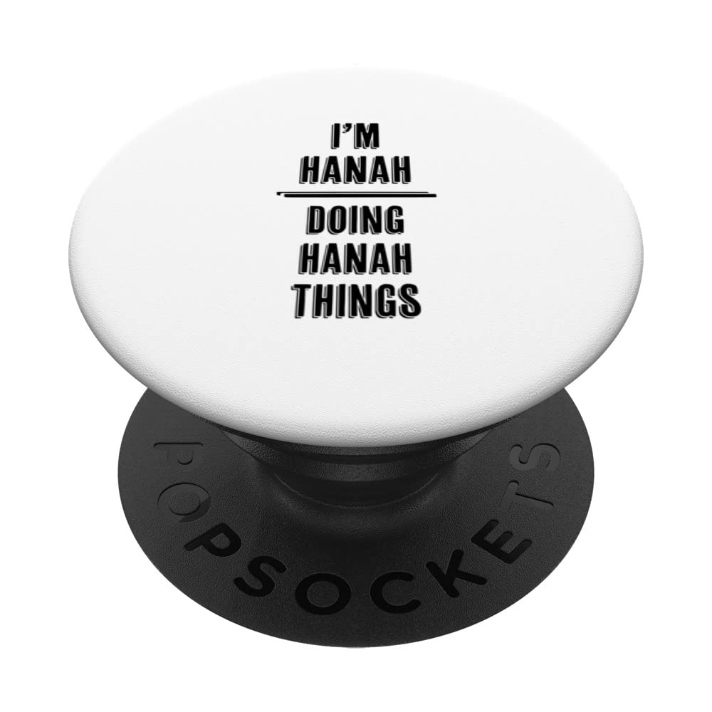 I'm HANAH - Doing HANAH Things | Funny - First Name - PopSockets Swappable PopGrip