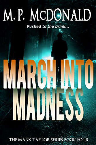 March Into Madness: (A Psychological Thriller) (The Mark Taylor Series Book 4)