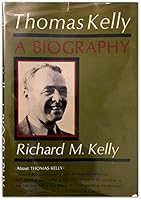 Thomas Kelly: A Biography B0007E4O2E Book Cover
