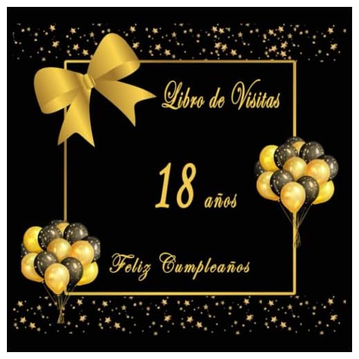 Feliz 18 Cumpleaños Libro de Visitas: Decoracion Cumpleaños, Regalos Originales para Chica Chico de 18 Años