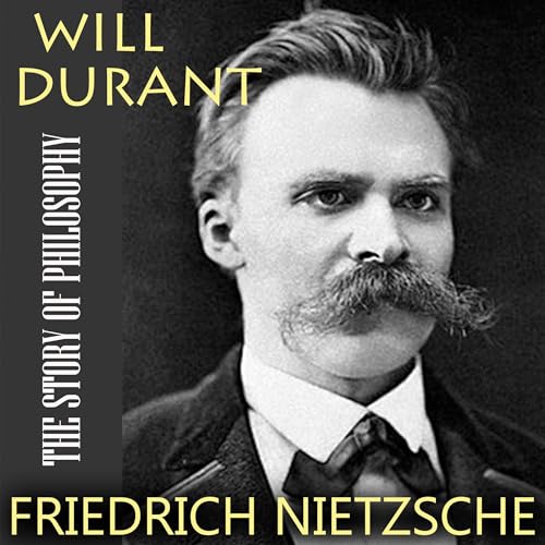 The Story of Philosophy. Friedrich Nietzsche by Will Durant episode artwork