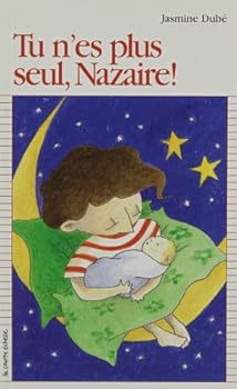 Paperback Tu N'Es Plus Seul, Nazaire (Premier Roman, 57) (French Edition) [French] Book