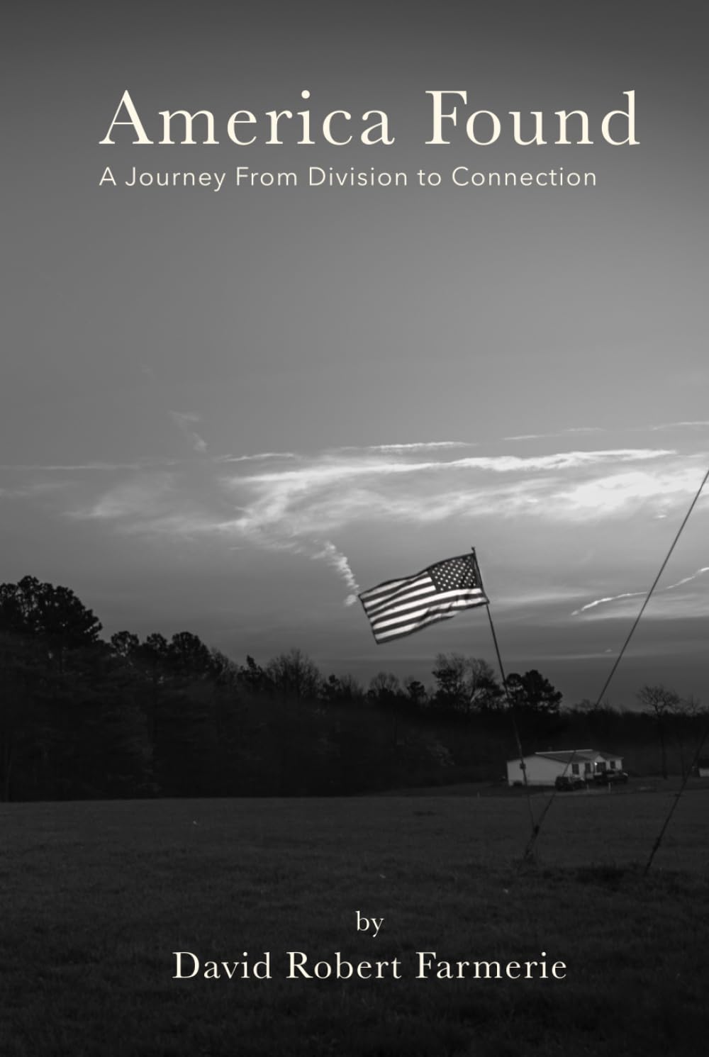 America Found: A Journey From Division to Connection