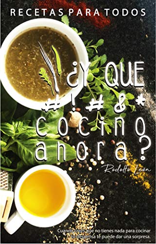 Amazon Com Y Que Cocino Ahora And What I Cook Now Spanish Edition Ebook Leon Rodolfo Paredes Dalila Paredes Dalila Leon Rodolfo Kindle Store