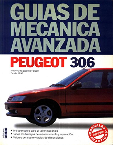 Peugeot 306 - Guias de Mecanica Avanzadas (Spanish Edition) Peugeot 306 - Guias de Mecanica Avanzadas (Spanish Edition)
