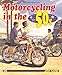 Motorcycling in the '50s (Veloce Classic Reprint)