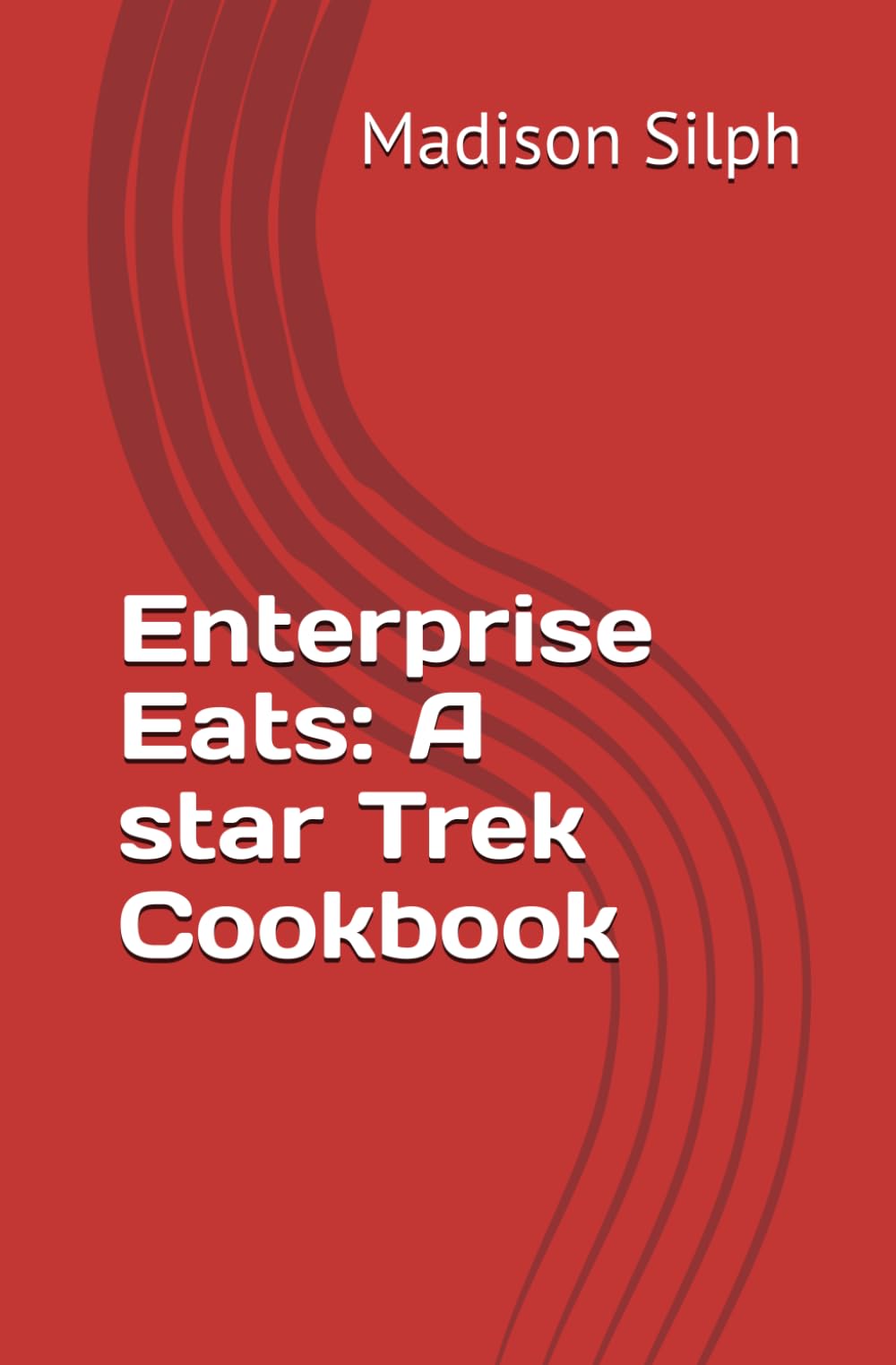 Enterprise Eats: A star Trek Cookbook