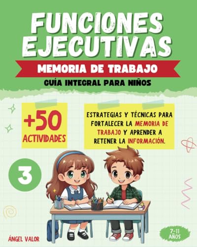FUNCIONES EJECUTIVAS: (3) MEMORIA DE TRABAJO (Guía integral para niños): Estrategias y técnica...