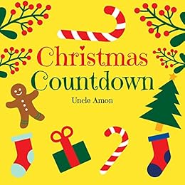 Christmas Countdown A Fun Christmas Picture Storybook For Kids Ebook Amon Uncle Amazon In Kindle Store 434 Days Until Christmas 2021