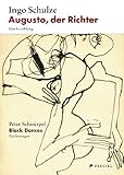 Augusto, der Richter - Eine Erzählung: Mit der Grafikserie „Black Dances“ von Peter Schnürpel - Ingo Schulze Künstler: Peter Schnürpel 