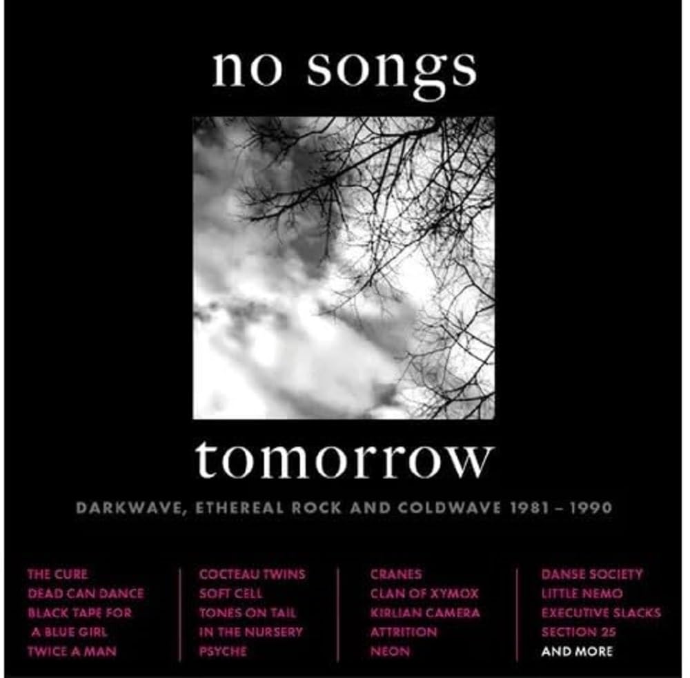 NO SONGS TOMORROW - A DARKWAVE JOURNEY 1981-1990
