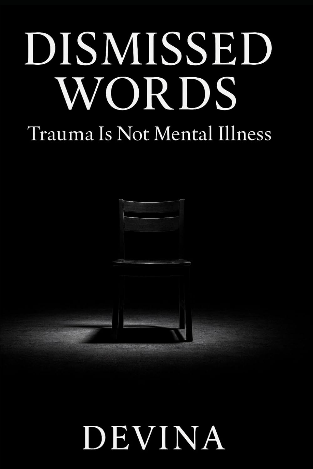 Dismissed Words: Trauma is not Mental Illness