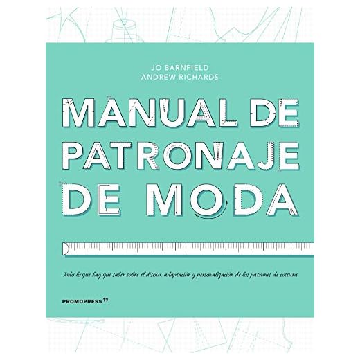 Manual de patronaje de Moda. diseño, adaptación y personalización de los patrones de costura (DISE?O)