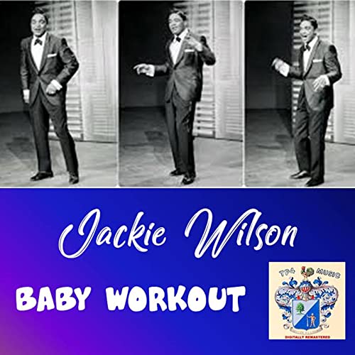 Baby Workout by Jackie Wilson on Amazon Music Unlimited