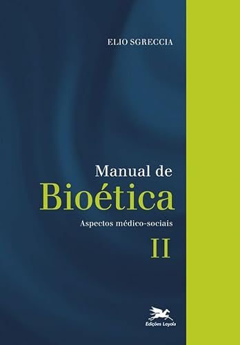 Manual de bioética II: Aspectos médico-sociais