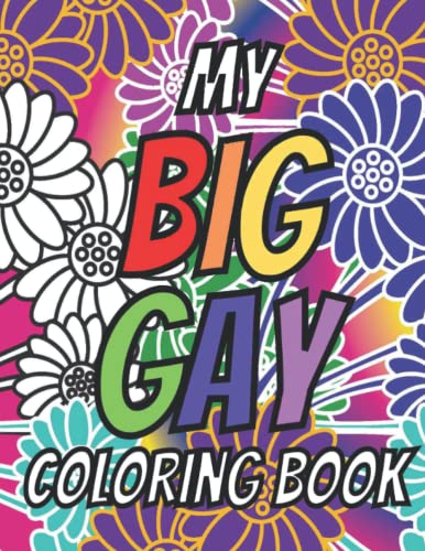 My Big Gay Coloring Book: Funny Gay Motivational Quote Coloring P...