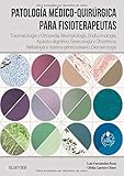  Patología médico-quirúrgica para fisioterapeutas: Traumatología y ortopedia, Reumatología, Endocrinología, Aparato digestivo, Ginecología y ... y sistema genitouninario, Dermatología