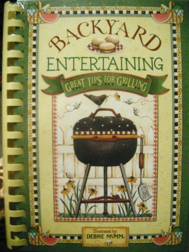 Backyard Entertaining: Great Tips for Grilling B0026C0CDA Book Cover