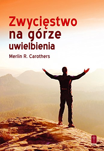 Zwyciestwo na górze uwielbienia [Polish] 8363459879 Book Cover