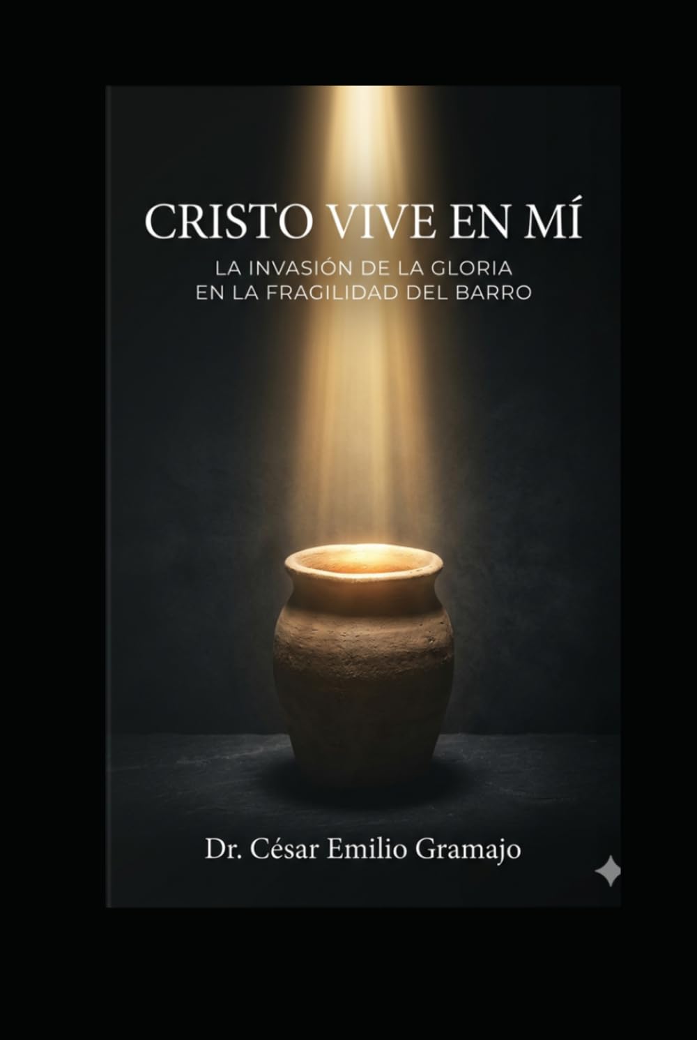 Cristo vive en mí: La invasión de la gloria en la fragilidad del barro