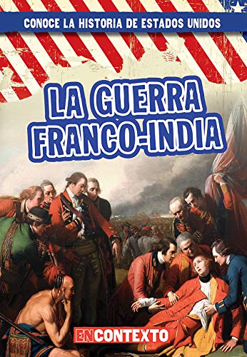 La guerra Franco-India / The French and Indian War