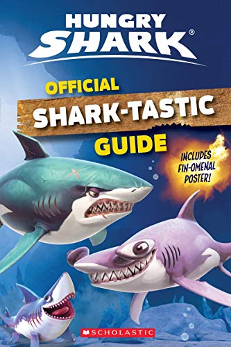 Official Shark-Tastic Guide (Hungry Shark) Official Shark-Tastic Guide (Hungry Shark)