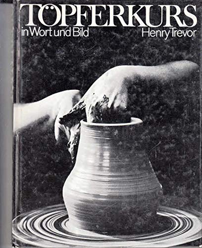 Preisvergleich Produktbild Töpferkurs in Wort und Bild