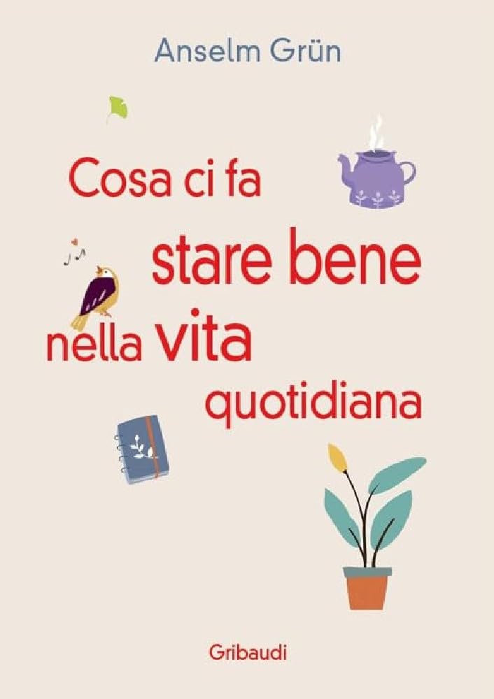 Cosa Ci Fa Stare Bene Nella Vita Quotidiana. Più Di 30 Modi Per Rendere La Vita Più Leggera - 4