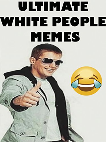 Memes Ultimate White People Memes Free Bonus Book Inside Funny Harry Potter Memes Ebook Society Meme Amazon Co Uk Kindle Store